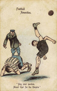 c1908 "Football Amenities Series" postcard - "Beg your pardon, Meant that for the Umpire", published by Regal Post Card Co., Sydney. Fair/G. [Not listed].