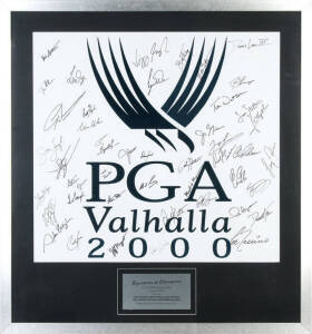 2000 PGA CHAMPIONSHIP, display comprising "PGA Valhalla 2000" banner with signatures of 46 PGA Golfers including Tiger Woods, Bob May, Gene Sarazen, Byron Nelson, Jack Nicklaus, Lee Trevino & Greg Norman, window mounted, framed & glazed, overall 86x93cm. 