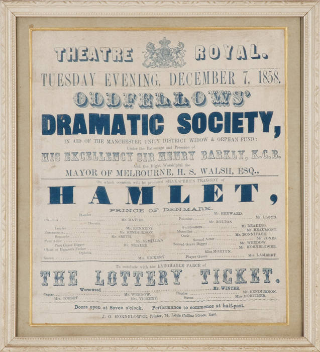 THEATRE PROGRAM. Printed silk "Theatre Royal. Tuesday Evening, December 1858. Oddfellows Dramatic Society...Hamlet...Under the Patronage and Presences of HIS EXCELLENCY SIR HENRY BARKLY, K.C.B. And the Right Worshipful MAYOR OF MELBOURNE H.S.WALSH, ESQ.".