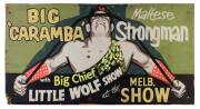 Three Royal Melbourne Show fairground attraction signs "Big Chief Little Wolf Show" and two "Big Caramba Maltese Strongman" paint on board, mid 20th century