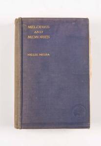 NELLIE MELBA: A nice group comprising a presentation copy of her book, "Melodies and Memories" [Thornton Butterworth, London, 1925] with mss dedication to front flyleaf "To Cecil Manners from Nellie Melba, May 9th, 1926" and with 3 tipped-in photographs; 