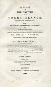 TONGA: "An Account of The Natives of the Tonga Islands, in the South Pacific Ocean" in two volumes by John Martin [2nd Edition, London, 1818]. Attractively bound and gilt.