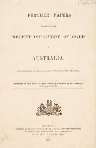 GOLD: "Further Papers relative to the Recent Discovery of Gold in Australia" [London, 1853], 433pp, with two enclosed maps - "The South Eastern Portion of Australia compiled from the Colonial Surveys" by Arrowsmith & "Rough sketch showing position of Oaky