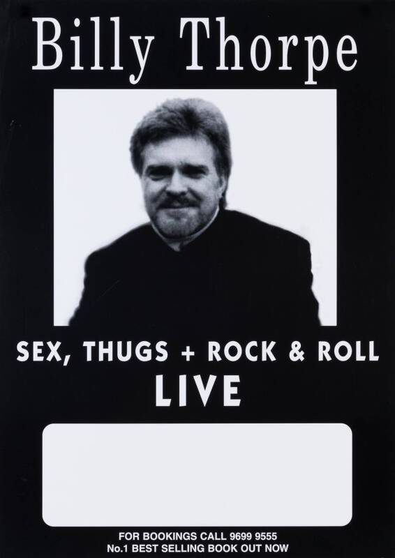BILLY THORPE: Posters (2), "Billy Thorpe" & "Billy Thorpe/ Sex, Thugs + Rock & Roll, Live", each 42x60cm.
