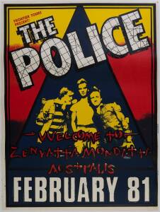 THE POLICE: Poster, "The Police/ Welcome to Zenyatta Mondatta Australis/ February 81", published by Frontier Tours, colour screenprint, linen backed, size 76x101cm.