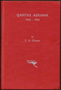 Aerophilately: LITERATURE: "Qantas Aeriana 1920-1954" by EA Crome from the limited edition of 100 bound in red with dedication from author to Tom Frommer on the inside front cover, glassine cover a little tatty otherwise fine condition.