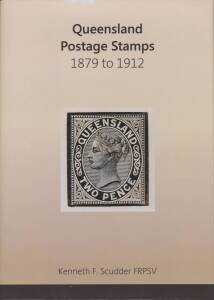 Colonies: PHILATELIC LITERATURE: "Queensland Postage Stamps 1879-1912" by Ken Scudder (2013), 416pp hardbound with d/ju. As new. An important study of the post-Chalon issues that has been awarded Large Gold medals for Literature and the Crawford Medal of 