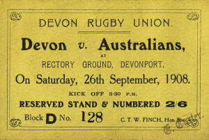 1908 AUSTRALIAN WALLABIES FIRST TOUR TO UK: Tickets (2), one for 26 Sept.1908 Devon v. Australians; other for 5th Dec.1908 Anglo-Welsh XV v Australians". Both in excellent condition. [In October, the 1908-09 first Wallabies touring team defeated England 3