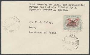 Papua Flights: 1935 (Sept) Port Moresby-Daru AAMC #P89X (unlisted) intermediate cover endorsed "Port Moresby to Daru per RAAF Southampton Flying Boat A-11-1 Piloted by Squadron Leader A Hempel" with Lakatois 3d 'AIR MAIL' overprint tied 'PORT MORESBY/-7SP