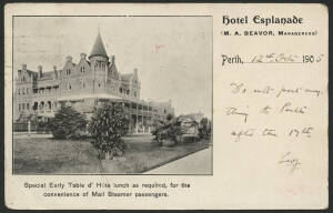 West Aust: Perth: 'Hotel Esplanade (MA Beavor Manageress)' postcard (undivided back) with vignette view of hotel from the street inscribed 'Special Early Table d'Hote lunch as required for the convenience of Mail Steamer passengers', sent to Sydney with S