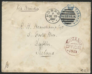 Tasmania: 1897 ‘GOVERNMENT HOUSE, HOBART’ envelope with ‘GOVERNOR/TASMANIA/FRANK/12DEC97/STAMP’ in blue and ‘TASMANIA/OFFICIAL PAID’ hs in red alongside sent to Ireland endorsed "via Brindisi" with Hobart duplex cancel, some soiling marks. [This is the on