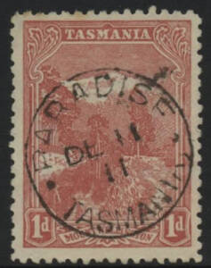 Tasmania: Paradise: ‘PARADISE/DE11/11/TASMANIA’ cds (rated R) on Pictorial 1d. RO 1.10.1898; PO 1.6.1927; closed 7.7.1961.
