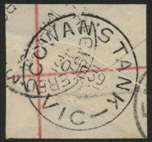 Victoria: Cowan’s Tank: ‘COWAN'S TANK/30JE39VIC’ cds (rated RR) on plain piece. PO 17.10.1927; TO 1.12.1942; closed 10.6.1949.