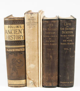 Interesting group of books including; "Life of Richard Burton" by his wife Isabel Burton [Lon. 1893] in 2 volumes; "Rollin's Ancient History" [Lon. 1892]; "History of the Lincolnshire Regiment 1914-1918" with accompanying letter from the author.