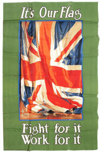 WW1 period "IT"S OUR FLAG, Fight For It, Work For It", coloured lithographed with artwork by Guy Lipscombe, published by the Federal Parliamentary War Committee & printed by Syd Day Ltd. 148 x 98cm. Folded with some holes on the creases & numerous rips to