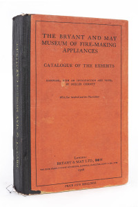 "The Bryant and May Museum Of Fire-Making Appliances" Catalogue Of the exhibition, by Miller Christy [Lon. 1926]