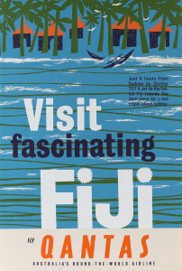 "Visit fascinating Fiji. Fly there By QANTAS, Australia's Round-the-World Airline" with further text "Just 4 hours from Sydney by Qantas 707 V-Jet lie the fabled Fiji Islands the ideal place for a real tropic island holiday."; circa 1970; colour process l