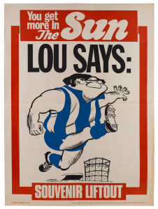 Saturday (morning) September 28, 1974 "The SUN" poster with NORTH MELBOURNE predicted to be triumphant, "SAYS LOU" in the Grand Final to be played later that day. Artwork by Jeff Hook. Scarce. Very good condition.Lou was wrong on this occasion. Richmond defeated North Melbourne by 41 points.