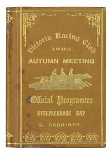 1892 VRC STEEPLECHASE: Leather-bound "Victoria Racing Club, 1892. Autumn Meeting, Official Programme, Steeplechase Day". Together with a dinner menu, "Welcome to Bundoora Park. The 'Brunswick Herd' and 'Bundoora Park Stud' Annual Sale 1878". Fair/Good con