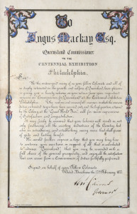 QUEENSLAND AT THE 1876 PHILADELPHIA CENTENNIAL EXHIBITION Illuminated presentation certificate, hand-illustrated and with calligraphy by H.W.Fox, the recipient being ANGUS MACKAY, who was the Commissioner for Queensland at the exhibition, which took place