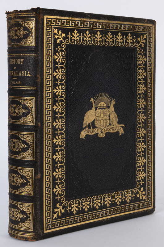 BLAIR, David The History of Australasia From the First Dawn of Discovery in the Southern Ocean to the Establishment of Self-Government in the Various Colonies...[Glasgow, Melbourne, and Dunedin - McGready, Thomson and Niven; 1879]