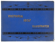 VICTORIA ILLUSTRATED 1857 by S.T.Gill [Melbourne, Sands & McDougall 1890s] photolithograph facsimile of the 1857 original, limited edition of 750 copies, oblong blue boards.