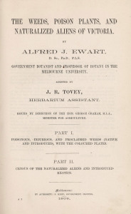 EWART, Alfred J. & TOVEY, J. R.The Weeds, Poison Plants, and Naturalized Aliens of Victoria[J. Kemp, Government Printer Melbourne 1909] 110pp, colour lithographic plates, text illustrations, original green cloth binding.