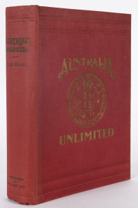 BRADY, Edwin J. [1869 - 1952] AUSTRALIA UNLIMITED [Melbourne; George Robertson; undated but circa 1918] 1084pp + lvi; thick 4to,