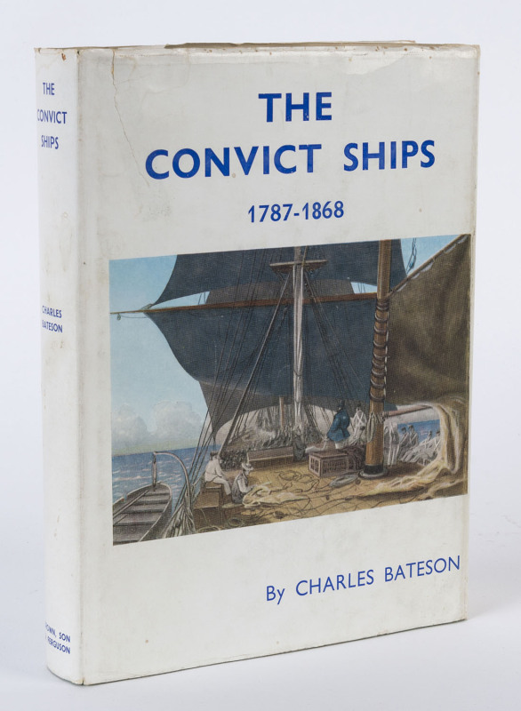 BATESON, Charles The Convict Ships 1787-1868 [Brown, Son & Ferguson; Glasgow, 1969] hard cover with d/j. 421pp.