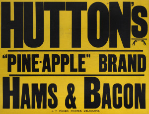 Hutton's Pine-Apple Brand Hams & Bacon c1910s Linocut, 77.5 x 102.3cm. Linen-backed. "J.T. Picken, Printer, Melbourne. Oakover Street, Preston."