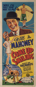 MOVIE POSTER COME UP SMILING 1939 Colour lithograph, signed Frank Tyler in image lower left, 102 x 38.2cm. Linen-backed. Text includes "Cinesound presents Will Mahoney, internationally popular comedian… with Shirley Ann Richards, Evie Hayes, Jean Hatton, Alec Kellaway, John Fleeting, produced by Ken G. Hall, directed by Wm. Freshman. BEF Pty. Ltd., Associated Distributors Pty Ltd. Printed by W.E. Smith Ltd., Sydney."