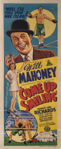 MOVIE POSTER COME UP SMILING 1939 Colour lithograph, signed Frank Tyler in image lower left, 102 x 38.2cm. Linen-backed. Text includes "Cinesound presents Will Mahoney, internationally popular comedian… with Shirley Ann Richards, Evie Hayes, Jean Hatto