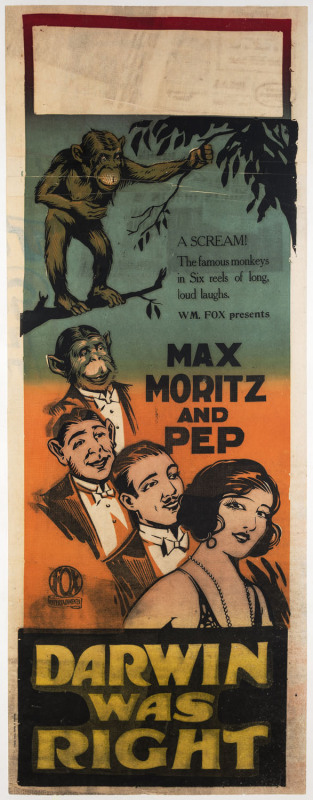 MOVIE POSTER DARWIN WAS RIGHT 1924 colour linocut with letter press, 103 x 38.5cm. Linen-backed. "A scream! The famous monkeys in six reels of long, loud laughs. W.M. Fox presents Max Moritz and Pep." Fox Entertainments. Morrison and Bailey Print, Sydne