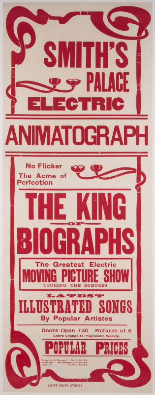 Smith's Palace Electric Animatograph. King Of Biographs c1907 linocut and letterpress in red, 102 x 38cm. Linen-backed. "No flicker, the acme of perfection. The greatest electric moving picture show touring the suburbs. Latest illustrated songs by popular
