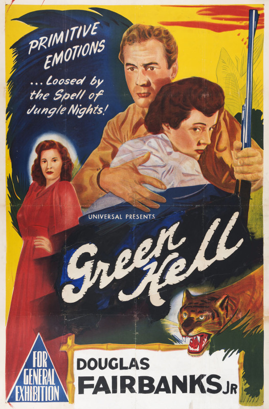 MOVIE POSTER GREEN HELL c1940 colour lithograph with title and "Douglas Fairbanks Jr" overpainted in gouache, 153 x 101.5cm. Linen-backed. "Primitive emotions, loosed by the spell of jungle nights! Universal presents Green Hell. Douglas Fairbanks Jr. Fo