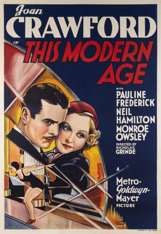 MOVIE POSTER "Joan Crawford in THIS MODERN AGE", 1931 colour lithograph, 101 x 68cm. Linen-backed. "With Pauline Frederick, Neil Hamilton, Monroe Owsley. Directed by Nicholas Grinde. A Metro-Goldwyn Mayer Picture. Simmons Ltd Litho, Sydney."