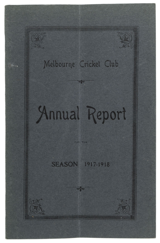 'Melbourne Cricket Club, Annual Report, For the Season 1917-18.' [Melbourne; Mason, Firth & M'Cutcheon, 1918] 52pp, with original dark grey covers. Includes a full report on all activities, match reports, averages, but no list of members, etc. in keeping