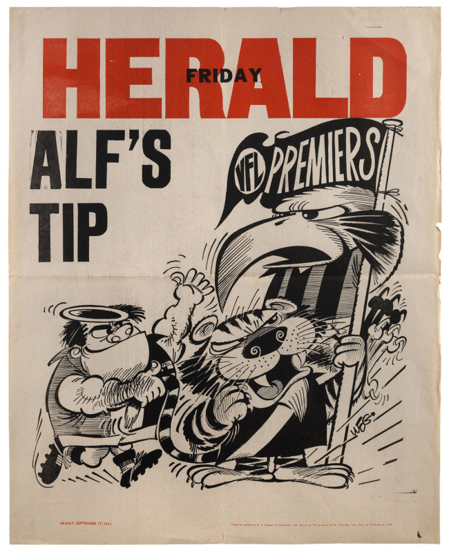 Friday, 17 September 1971 original WEG poster carrying his representation of "ALF'S TIP" (Alf Brown, the Chief Football writer for The Herald). The Hawthorn "Hawk" towers over a scrabbling Saint and Tiger (about to face each other in the preliminary final