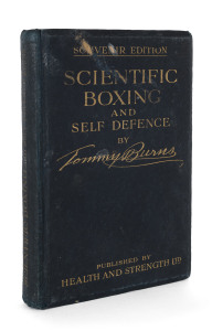 TOMMY BURNS: A rare signed ''Scientific Boxing and Self Defence SOUVENIR EDITION'' book by Tommy Burns, published by Health and Strength Ltd 1907/08, a special Autographed Edition as a souvenir of the author's visit to England in 1907/08. Signed on the book plate and includes photographs and further facsimile autographs. 172pp + adverts.