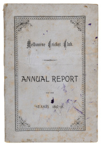 'Melbourne Cricket Club, Annual Report, For the Season 1897-98.' [Melbourne; Mason, Firth & M'Cutcheon, 1898] 100pp, with original grey covers. Includes a full report on all activities, match reports, averages, a complete list of members, etc.