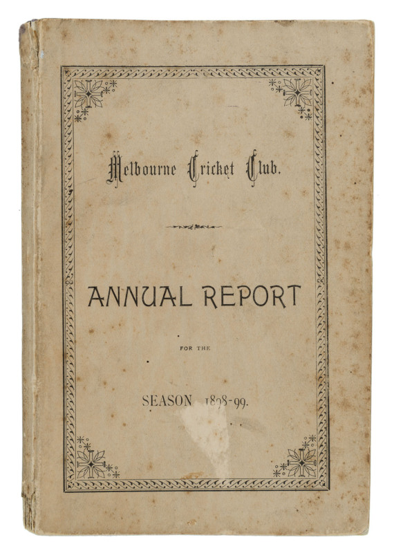 'Melbourne Cricket Club, Annual Report, For the Season 1898-99.' [Melbourne; Mason, Firth & M'Cutcheon, 1899] 106pp, with original orange covers (faded front and spine). Includes a full report on all activities, match reports, averages, a complete list of