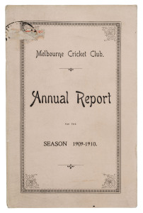 'Melbourne Cricket Club, Annual Report, For the Season 1909-10.' [Melbourne; Mason, Firth & M'Cutcheon, 1910] 140pp, with original pale pink covers. Includes a full report on all activities, match reports, averages, a complete list of members, etc."The Fo