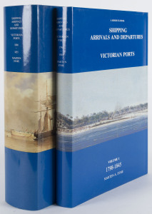 COMMONWEALTH OF AUSTRALIA: Philatelic Literature & Accessories: Victoria: 'Shipping Arrivals & Departures Victorian Ports Volume 1 1798-1845' (1984) & 'Volume 2 1846-1855" (1987) by Martin Syme, both hardbound with d/j. Compiled from original sources, in very fine condition. Non-philatelic.