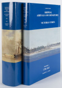 COMMONWEALTH OF AUSTRALIA: Philatelic Literature & Accessories: Victoria: 'Shipping Arrivals & Departures Victorian Ports Volume 1 1798-1845' (1984) & 'Volume 2 1846-1855" (1987) by Martin Syme, both hardbound with d/j. Compiled from original sources, in 