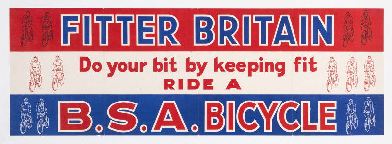 [BICYCLES] FITTER BRITAIN Do your bit by keeping fit RIDE A B.S.A. BICYCLE 1940s colour lithographic poster 26 x 76cm. Linen backed.