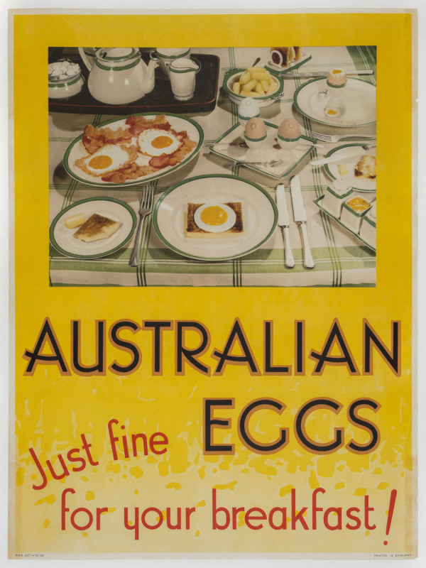 [AUSTRALIAN FARM PRODUCE] Australian Eggs. Just Fine For Your Breakfast! 1936 colour and process lithograph, 51 x 38cm. Linen-backed. “WBS 227/476/36. Printed in England.” in lower margin.