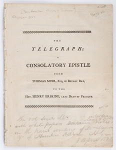 Thomas MUIR (1765 - 1799) and George HAMILTON (1783 - 1830) "The TELEGRAPH; a CONSOLATORY EPISTLE from Thomas Muir, Esq. of Botany Bay...." Quarto, disbound, pp 11, [1], front with mss note in pencil dated 1820, referring to Muir's handwriting and Hunter'