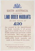 [SOUTH AUSTRALIA - IMMIGRATION] "SOUTH AUSTRALIA LAND ORDER WARRANTS of the value of £20 Are granted by the Agent-General for South Australia, to all persons approved as suitable......" [London, Agent-General for South Australia; circa 1875] broadside, pr