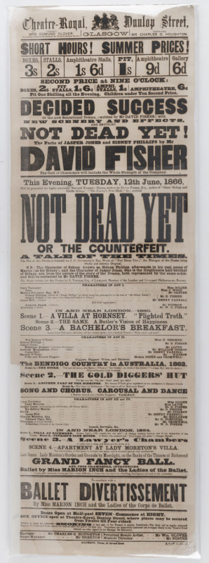 [THEATRE POSTER - GOLD RUSH] "NOT DEAD YET or the Counterfeit. A Tale of the Times" Theatre Royal, Glasgow playbill advertising a performance of this play written by David Fisher and based on the novel by John Cordy Jeffreson, on 12th June, 1866. lithogra