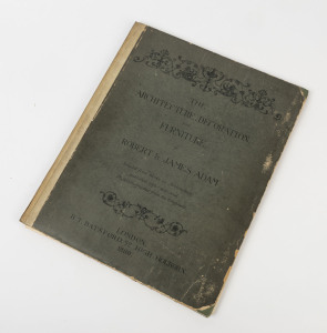 Robert & James ADAM The Architecture, Decoration and Furniture, of Robert & James Adam selected from "Works in Architecture" published 1778 - 1822 and Photolithographed from the Originals." [London; B.T. Batsford, 1880] Large quarto, decorated paper board